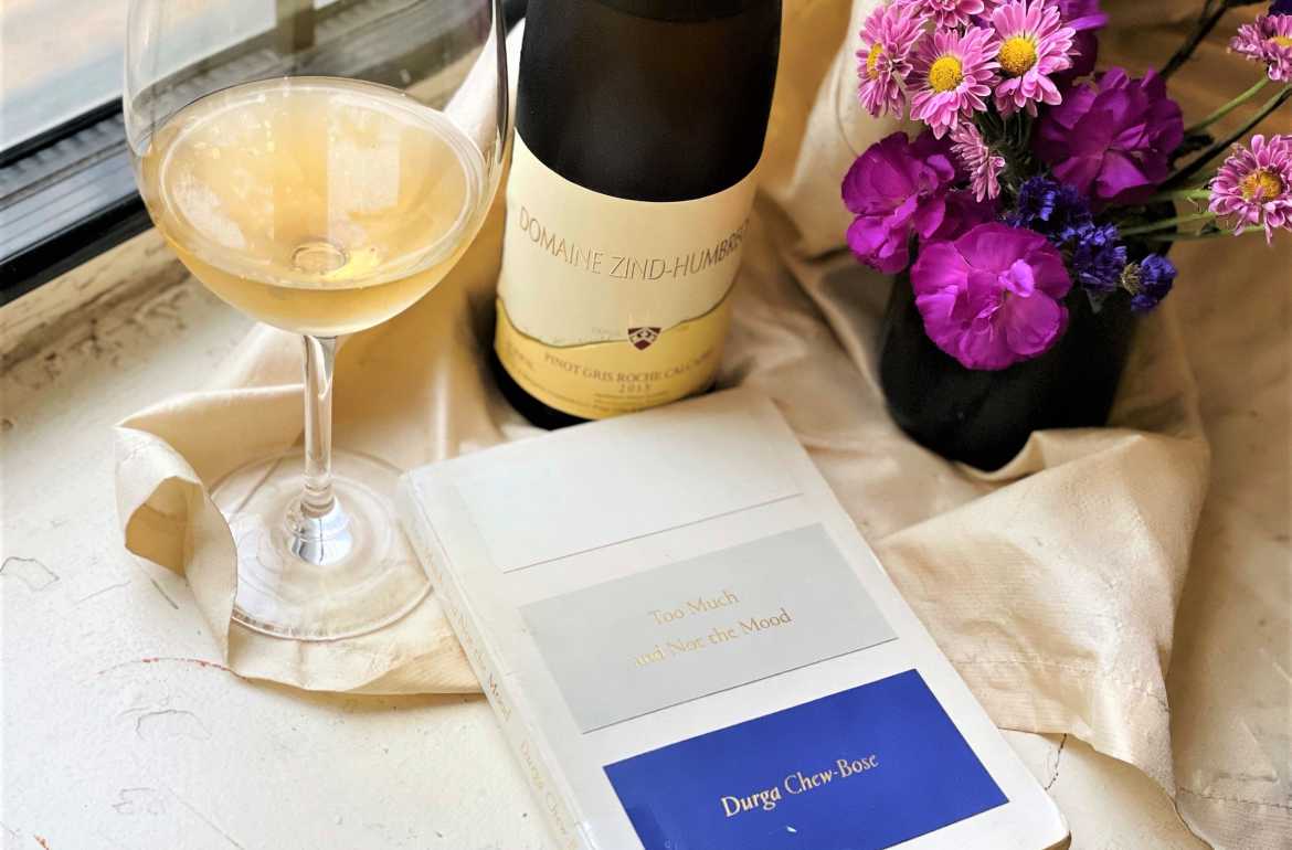 Book and wine pairing with Domaine Zind-Humbrecht Pinot Gris Roche Calcaire and Too Much and Not the Mood by Durga Chew-Bose